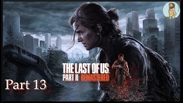 The Last Of Us Part II Remastered (PC) - Part 13 - Joel And Ellie Go Looking For Guitar Strings