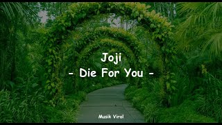 Joji - Die For You (Lyrics)