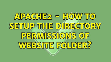 Apache2 - How to setup the directory permissions of website folder? (2 Solutions!!)