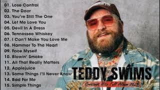 Teddy Swims Greatest Hits Full Album || Best Songs Collection | Lose Control, The Door...