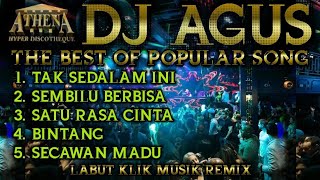 DJ AGUS - THE BEST OF POPULAR SONG PART_1| Banjarmasin Athena Mania Are You Ready