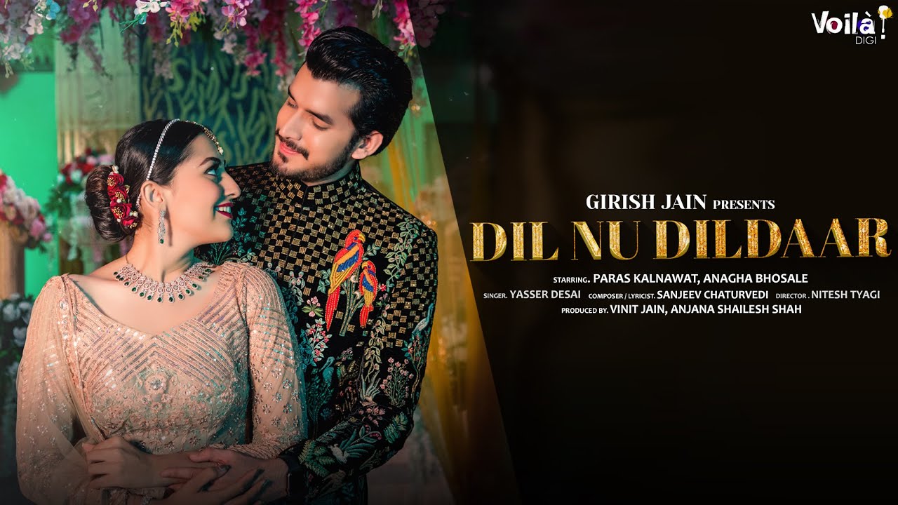 DIL NU DILDAAR: Yasser Desai | Paras Kalnawat, Anagha Bhosale | Sanjeev| New Hindi Song 2021 | Love