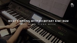 Why Slow Piano Mood - What's Wrong with Secretary Kim? BGM