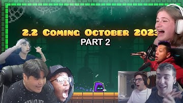 Every Geometry Dash YouTuber & Streamer react to 2.2 release date. (part 2)