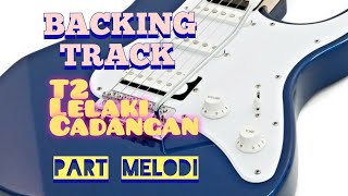 Video thumbnail of "Backing Track Melodi Gitar T2 - Lelaki Cadangan"