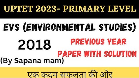 UPTET 2023 ।EVS SECTION SOLUTION।UPTET 2018 PREVIOUS YEAR PAPER  SOLUTION । VISION OF SUCCESS