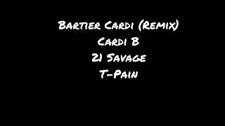 Cardi B - Bartier Cardi (Remix Audio) ft T - Pain and 21 Savage