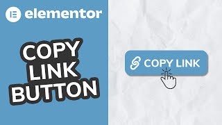 &quot;Copy Link&quot; Button (Elementor Tutorial)