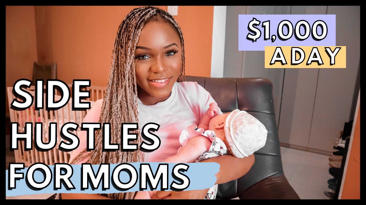 Lucrative Side Hustles For Stay At Home Moms | Work From Home Jobs