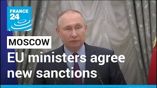 EU ministers agree new sanctions against Moscow • FRANCE 24 English