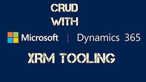 Dynamics 365 - CRUD with XRM Tooling Connector