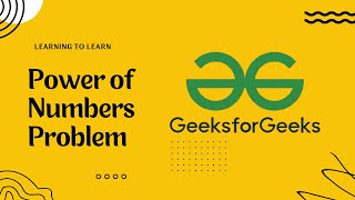 GeeksforGeeks Power of Numbers Problem | Learning to Learn with Harichselvamc