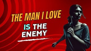The woman he loves turns out to be the enemy! The shocking moment when the truth is revealed