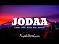 Jodaa Lyrics Afsana Khan Mouni Roy Aly Goni New Puniabi Song 2021 Latest Punjabi Songs 2021
