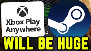 XBOX Play Anywhere Plus Steam Integration The Future is EXCITING