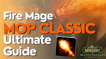 Fire Mage Complete DPS Guide | MoP Classic