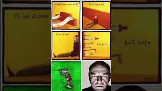 Ill Build My Own Wall, Ill Be Alone But Safe