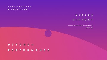 PYTORCH PERFORMANCE | VICTOR BITTORF