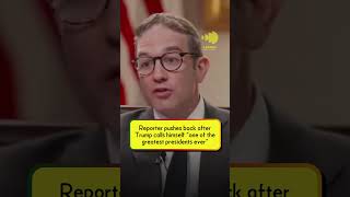 Reporter pushes back after Trump calls himself one of the greatest presidents ever