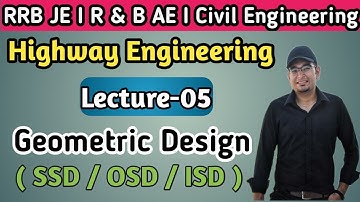 Lec-05 I Sight Distance on the Road/ SSD / OSD / ISD I Highway Engg. Additional Assistance Engineer