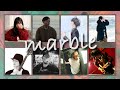 「marble」MV