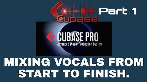 MIXING START TO FINISH IN CUBASE (PART 1). #MixingStartToFinish #promixingandmastering