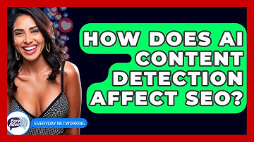How Does AI Content Detection Affect SEO? - Everyday-Networking