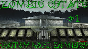 Zombie Estate - Custom Nazi Zombies #1