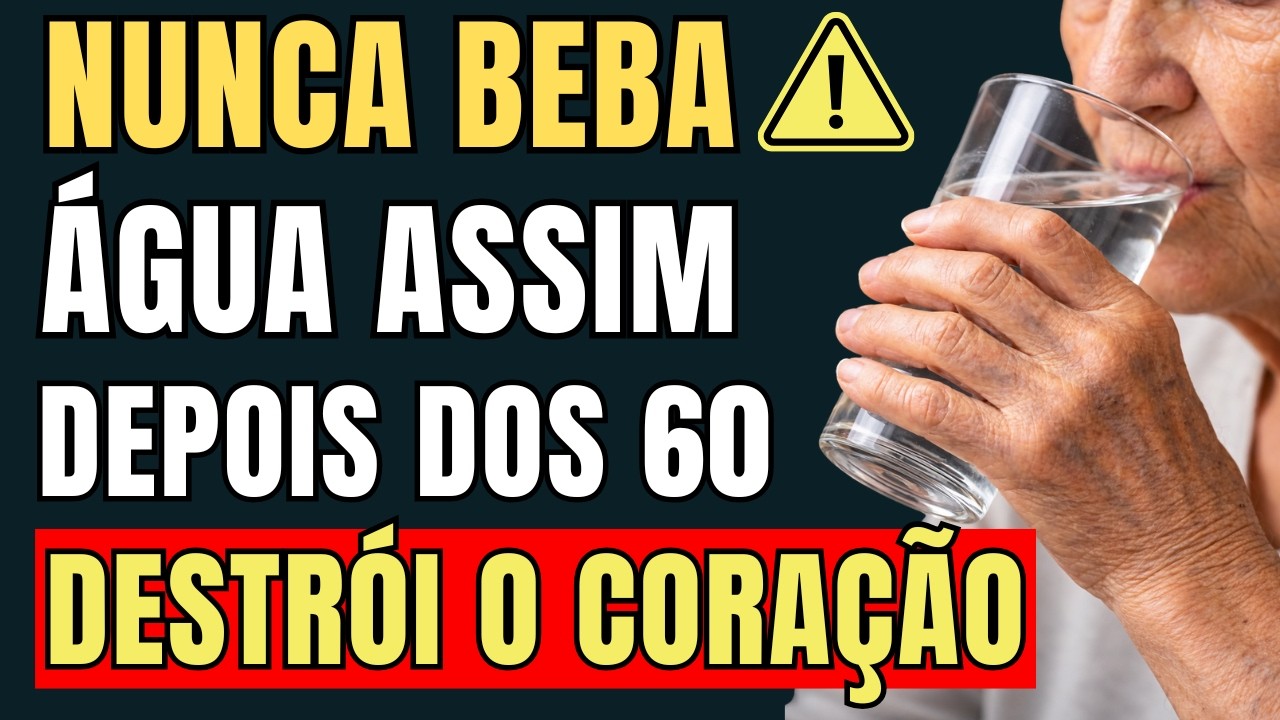 Cardiologistas alertam: Milhões bebem água assim depois dos 60 (e prejudica o coração)