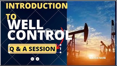Introduction to Well Control | Q & A Session | By: Prof: Dr. Hussein Emadi
