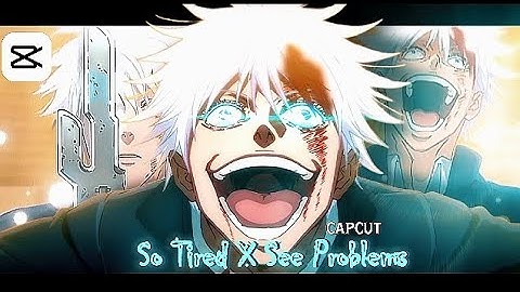 Gojo😈 vs Toji | Round 2 - Capcut🗿 [ AMV | EDIT ] - SO TIRED X See Problems | JJK Season 2| 4K