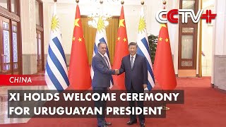 Xi houdt welkomstceremonie voor Uruguayaanse president
