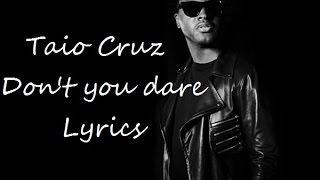 Taio cruz - Dont You Dare (lyrics)