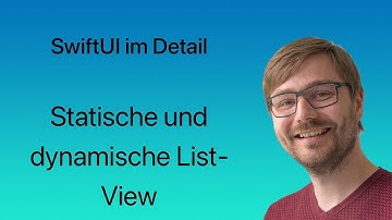 SwiftUI im Detail | Lesson #07 | Statische und dynamische List-View