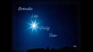 Video thumbnail of "Brenda Lee - Only You"