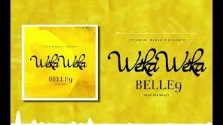 Belle 9 - Weka Weka (  Music Audio )