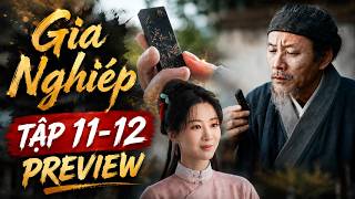 📌 Gia Nghiệp Tập 11-12 Preview | Lý Trinh phục dựng thành công cổ mặc thất truyền Muội Sơn!