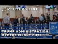 LIVE: Airports after Trump administration orders 10% flight cuts