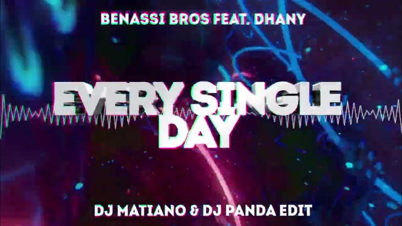 Benassi Bros Feat. Dhany Every Single Day (DJ Matiano&DJ Panda EDIT) ★ vRq YouTube