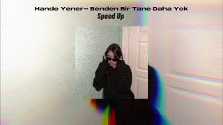 Hande Yener - Benden Bir Tane Daha Yok [speed up] Resimi