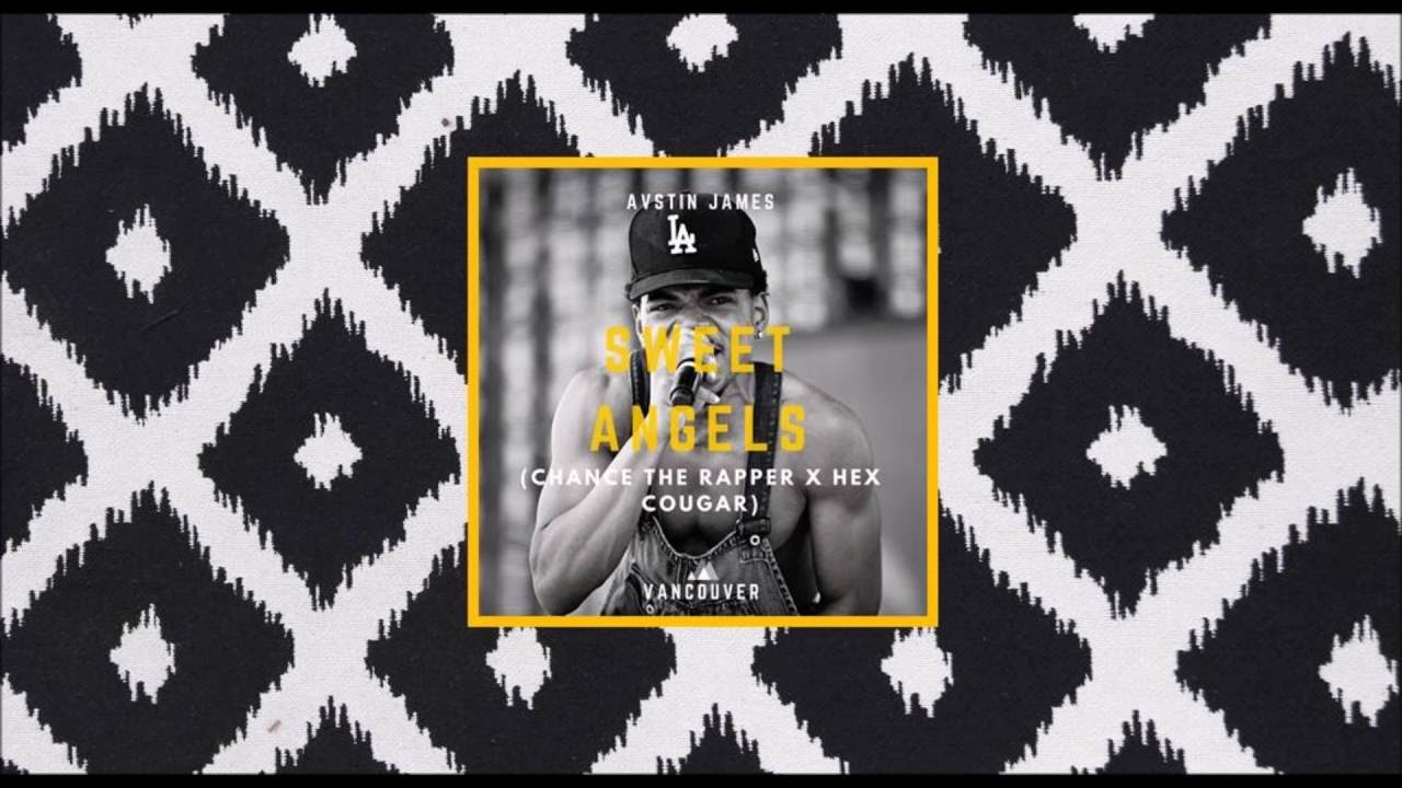 AUSTIN JAMES   Sweet Angels Chance The Rapper ft Saba X Hex Cougar