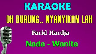 Ini Rindu  Karaoke Nada Wanita  Farid Hardja  Oh Burung Nyanyikanlah