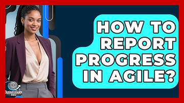 How To Report Progress In Agile? - BusinessGuide360.com