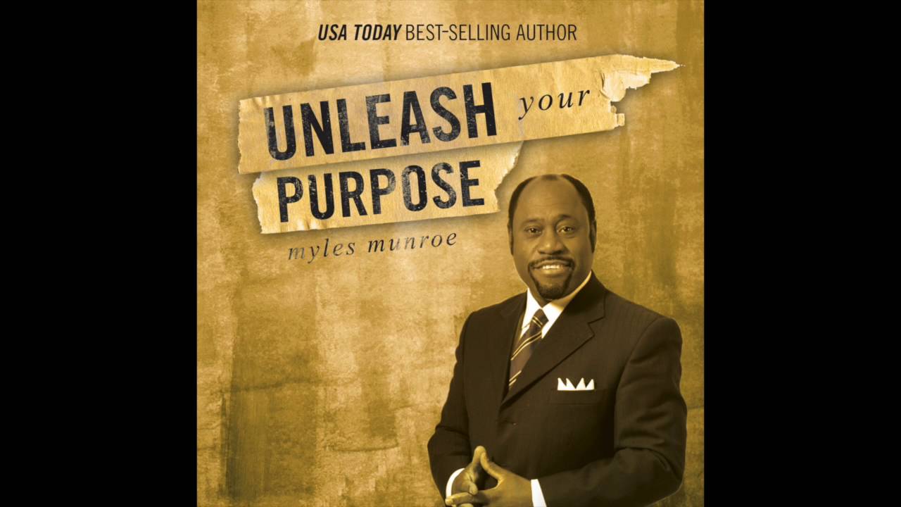 Free Audio Book Preview ~ Unleash Your Purpose ~ Myles Munroe - YouTube