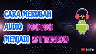 Cara Merubah Audio Mono menjadi Stereo di Android | How to Convert Mono Audio to Stereo on Android