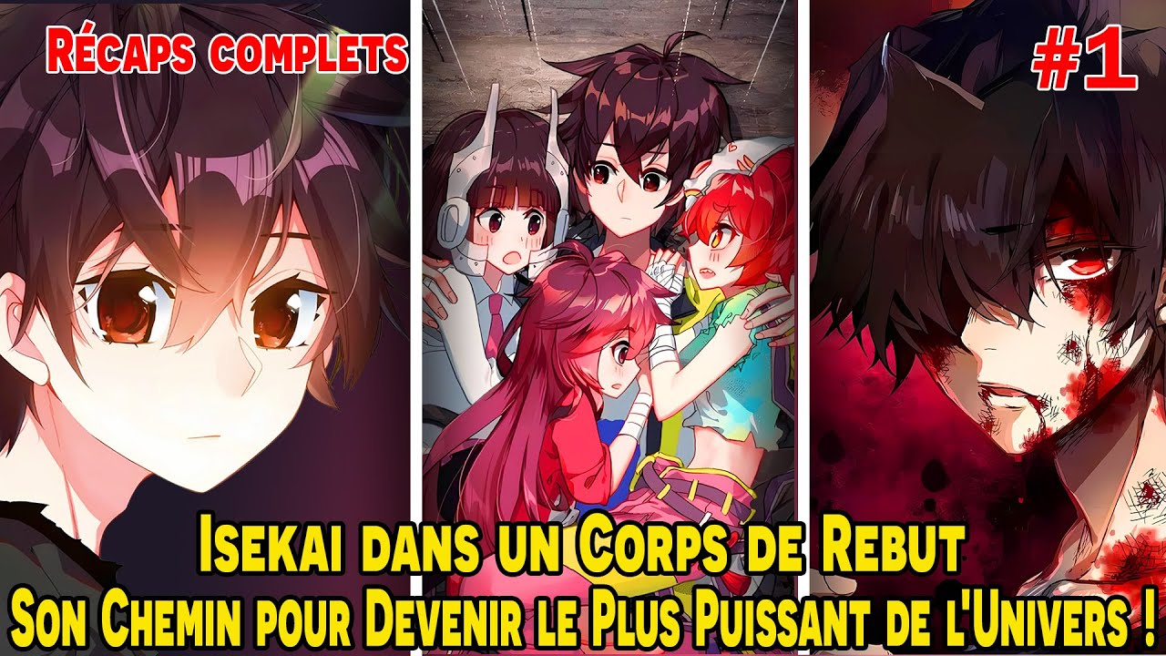 [COMPLETS 1/2]  Isekai dans un Corps de Rebut: Son Chemin pour Devenir le Plus Puissant de l'Univers