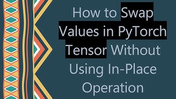 How to Swap Values in PyTorch Tensor Without Using In-Place Operation