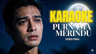 KARAOKE Purnama Merindu – Versi Pria Nada Rendah (High Quality Music)