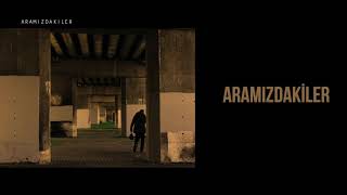 Ege Aydemir - Aramızdakiler (feat. Efe Alaçamlı)