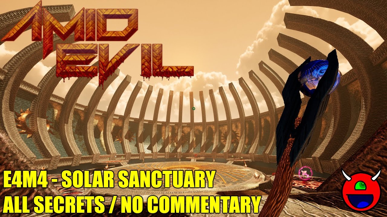 Amid Evil - E4M4 Solar Sanctuary - All Secrets No Commentary 4K - YouTube